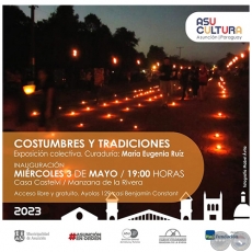 Costumbres y Tradiciones - Exposición Colectiva - Curaduría: María Eugenia Ruíz - Miércoles 3 de Mayo 2023